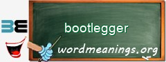 WordMeaning blackboard for bootlegger